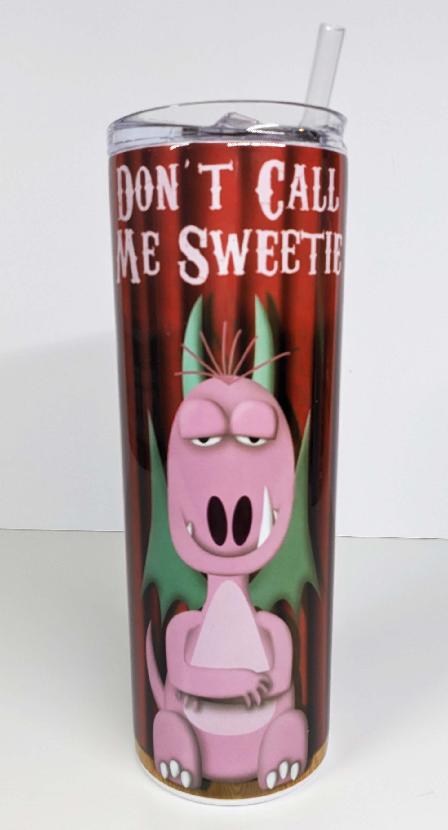 Don’t Call Me Sweetie 20oz Skinny Tumbler