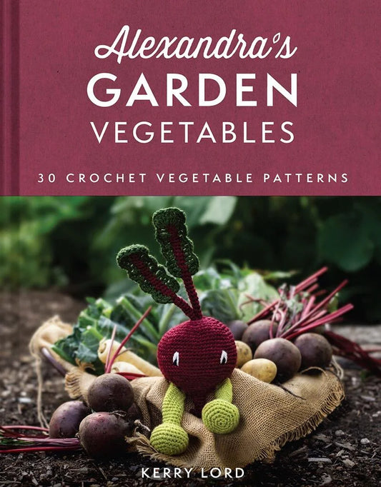 Alexandra’s Garden: Vegetables - Book by Kerry Lord