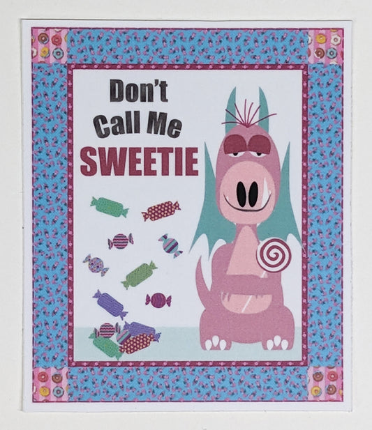Don't Call Me Sweetie Sticker