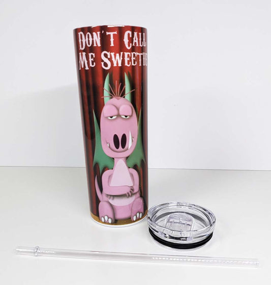 Don’t Call Me Sweetie 20oz Skinny Tumbler